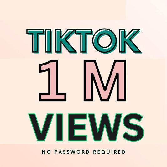 Buy 1M TikTok Views | Boost Engagement | Fast & Secure Delivery | Guide